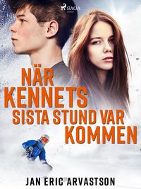 Produktbild: N&auml;r Kennets sista stund var kommen