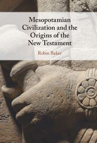 Produktbild: Mesopotamian Civilization and the Origins of the New Testament