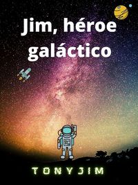 Produktbild: Jim, h&eacute;roe gal&aacute;ctico (Piloto Jim)