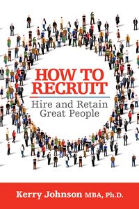 Produktbild: How to Recruit, Hire and Retain Great People