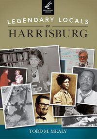 Produktbild: Legendary Locals of Harrisburg, Pennsylvania