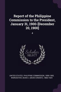 Produktbild: Report of the Philippine Commission to the President, January 31, 1900-[December 20, 1900]
