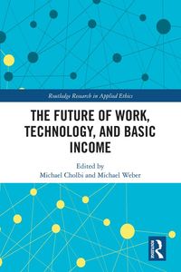 Produktbild: The Future of Work, Technology, and Basic Income