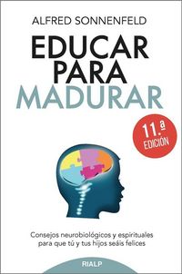 Produktbild: Educar para madurar : consejos neurobiol&oacute;gicos y espirituales para que t&uacute; y tus hijos se&aacute;is felices