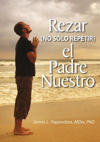 Produktbild: Rezar (no s&oacute;lo repitir) el Padre Nuestro