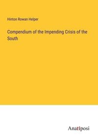 Produktbild: Compendium of the Impending Crisis of the South