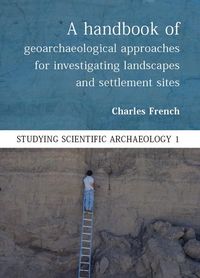 Produktbild: Handbook of Geoarchaeological Approaches to Settlement Sites and Landscapes