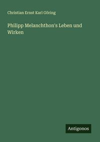 Produktbild: Philipp Melanchthon's Leben und Wirken