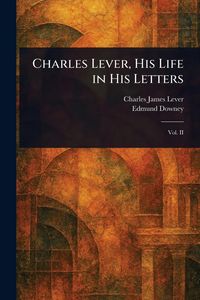 Produktbild: Charles Lever, His Life in His Letters