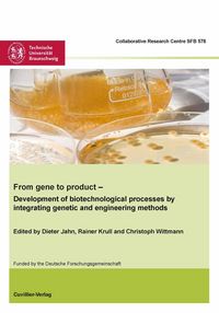 Produktbild: From gene to product - Development of biotechnological processes by integrating genetic and engineering methods