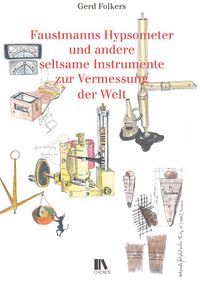 Produktbild: Faustmanns Hypsometer und andere seltsame Instrumente zur Vermessung der Welt