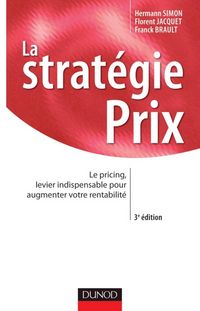 Produktbild: La Strategie Prix; le Pricing, Levier Indispensable Pour Augmenter