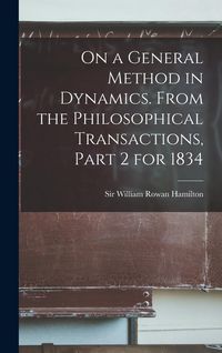 Produktbild: On a General Method in Dynamics. From the Philosophical Transactions, Part 2 for 1834
