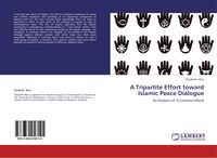 Produktbild: A Tripartite Effort toward Islamic Peace Dialogue
