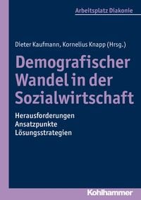 Produktbild: Demografischer Wandel in der Sozialwirtschaft - Herausforderungen, Ansatzpunkte, L&ouml;sungsstrategien