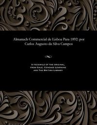 Produktbild: Almanach Commercial de Lisboa Para 1892: Por Carlos Augusto Da Silva Campos