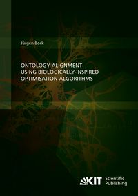 Produktbild: Ontology Alignment using Biologically-inspired Optimisation Algorithms