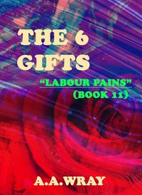 Produktbild: The 6 Gifts - Labour Pains - Book 11