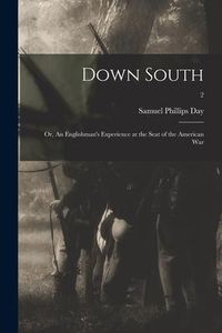 Produktbild: Down South: or, An Englishman's Experience at the Seat of the American War; 2