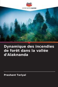 Produktbild: Dynamique des incendies de for&ecirc;t dans la vall&eacute;e d'Alaknanda