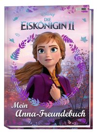 Disney Die Eiskönigin 2: Mein Anna-Freundebuch von Panini