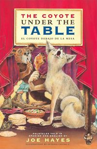 Produktbild: The Coyote Under the Table / El Coyote Debajo de la Mesa