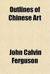Produktbild: Outlines of Chinese Art