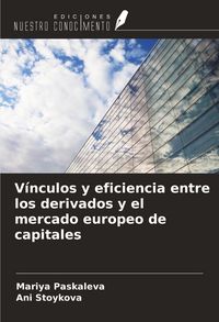 Produktbild: V&iacute;nculos y eficiencia entre los derivados y el mercado europeo de capitales
