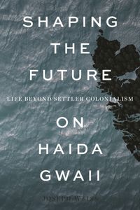Produktbild: Weiss, J: Shaping the Future on Haida Gwaii