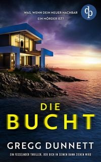 Produktbild: Die Bucht | Ein fesselnder Thriller mit einer weiblichen Ermittlerin