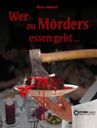 Bild vom Artikel Wer zu Mörders essen geht ... vom Autor Klaus Möckel