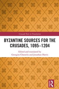 Produktbild: Byzantine Sources for the Crusades, 1095-1204