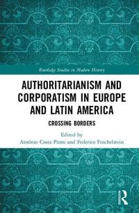 Produktbild: Authoritarianism and Corporatism in Europe and Latin America