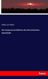 Produktbild: Die Temperaturverh&auml;ltnisse der &ouml;sterreichischen Alpenl&auml;nder