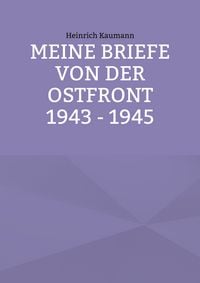 Produktbild: Meine Briefe von der Ostfront 1943 - 1945