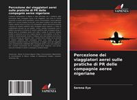 Produktbild: Percezione dei viaggiatori aerei sulle pratiche di PR delle compagnie aeree nigeriane