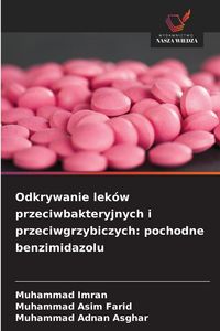 Produktbild: Odkrywanie lek&oacute;w przeciwbakteryjnych i przeciwgrzybiczych: pochodne benzimidazolu