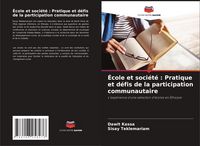 Produktbild: &Eacute;cole et soci&eacute;t&eacute; : Pratique et d&eacute;fis de la participation communautaire