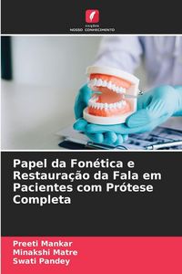 Produktbild: Papel da Fon&eacute;tica e Restaura&ccedil;&atilde;o da Fala em Pacientes com Pr&oacute;tese Completa