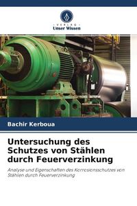 Produktbild: Untersuchung des Schutzes von St&auml;hlen durch Feuerverzinkung
