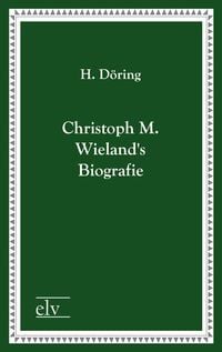 Produktbild: Christoph M. Wielands Biografie