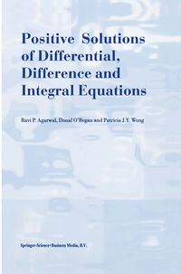 Produktbild: Positive Solutions of Differential, Difference and Integral Equations