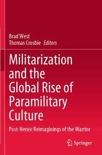 Produktbild: Militarization and the Global Rise of Paramilitary Culture