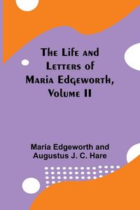 Produktbild: The Life and Letters of Maria Edgeworth, Volume II