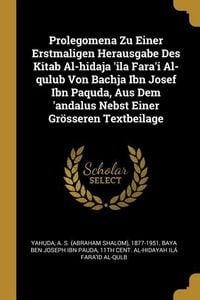 Produktbild: Prolegomena Zu Einer Erstmaligen Herausgabe Des Kitab Al-Hidaja 'ila Fara'i Al-Qulub Von Bachja Ibn Josef Ibn Paquda, Aus Dem 'andalus Nebst Einer Gr&ouml;