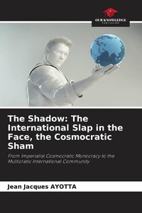 Produktbild: The Shadow: The International Slap in the Face, the Cosmocratic Sham