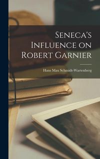 Bild vom Artikel Seneca's Influence on Robert Garnier vom Autor Hans Max Schmidt-Wartenberg