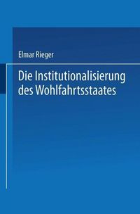 Produktbild: Die Institutionalisierung des Wohlfahrtsstaates