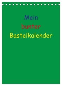 Produktbild: Mein bunter Bastel / Fotokalender (Tischkalender 2027 DIN A5 hoch), CALVENDO Monatskalender
