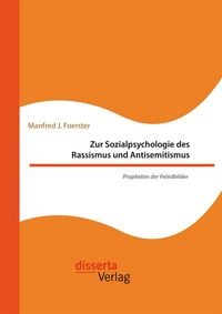 Produktbild: Zur Sozialpsychologie des Rassismus und Antisemitismus. Propheten der Feindbilder